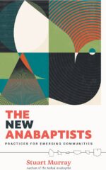 the-new-anabaptists the-new-anabaptists
