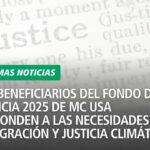 Los beneficiarios del Fondo de Justicia 2025 de MC USA responden a las necesidades de inmigración y justicia climática