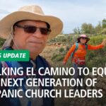 Walking El Camino to equip the next generation of Hispanic church leaders