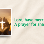 Lord, have mercy: A prayer for shalom